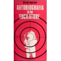 Giorgio Almirante - Autobiografia di un "Fucilatore"